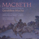 MACBETH and Other Orchestral Works by Geraldine Mucha