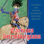 Irvin Venyš CARMINA LUCEMBURGIANA